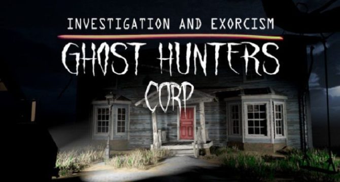 Ghost Hunters Corp Free Download