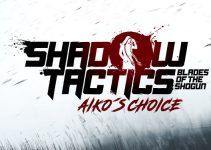 Shadow Tactics: Aiko’s Choice Free Download Shadow Tactics: Aiko’s Choice Free Download