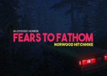 Fears to Fathom – Norwood Hitchhike Free Download (v1.0) Fears to Fathom – Norwood Hitchhike Free Download (v1.0)