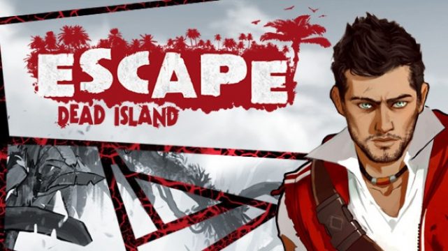 Escape Dead Island Free Download