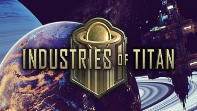 Industries of Titan Free Download