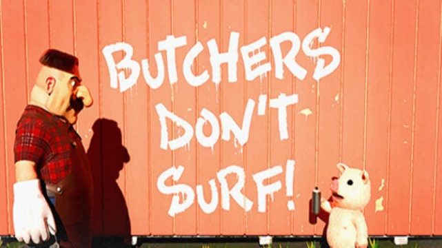 Butchers Don't Surf! Free Download