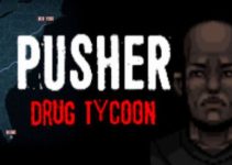 PUSHER – Drug Tycoon Free Download PUSHER – Drug Tycoon Free Download