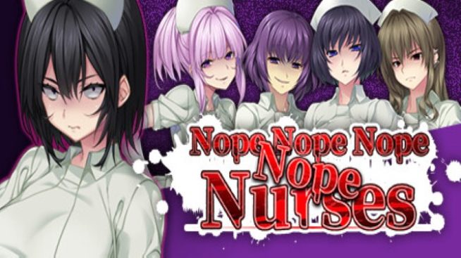 Nope Nope Nope Nope Nurses Free Download (Uncensored)