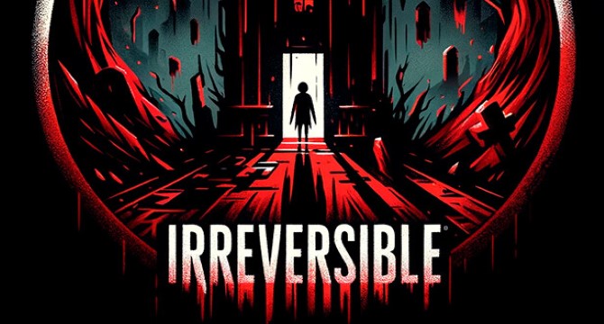IRREVERSIBLE Free Download