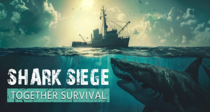 SHARK SIEGE - TOGETHER SURVIVAL Free Download