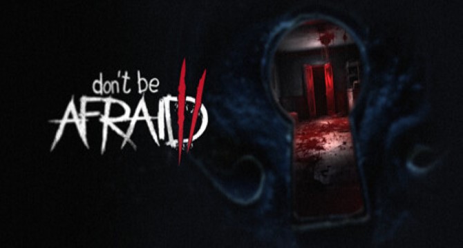 Don't Be Afraid 2 Free Download