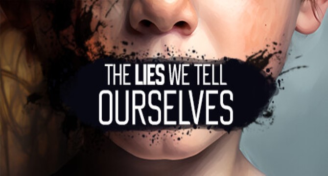 The Lies We Tell Ourselves Free Download