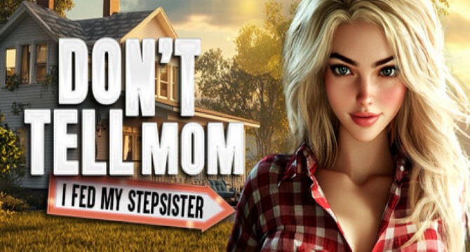Don’t Tell Mom: I Fed My Stepsister Free Download