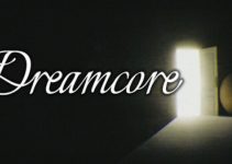 Dreamcore Free Download (v1.5.70076) Dreamcore Free Download (v1.5.70076)
