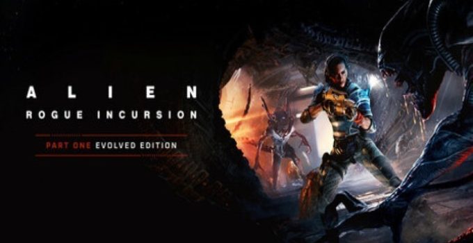 Alien: Rogue Incursion Evolved Edition Free Download (v1.0.1)