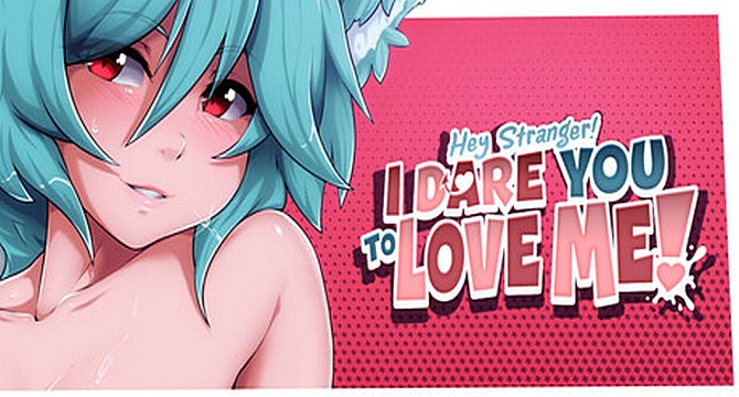 Hey Stranger! I Dare You to Love Me! Free Download