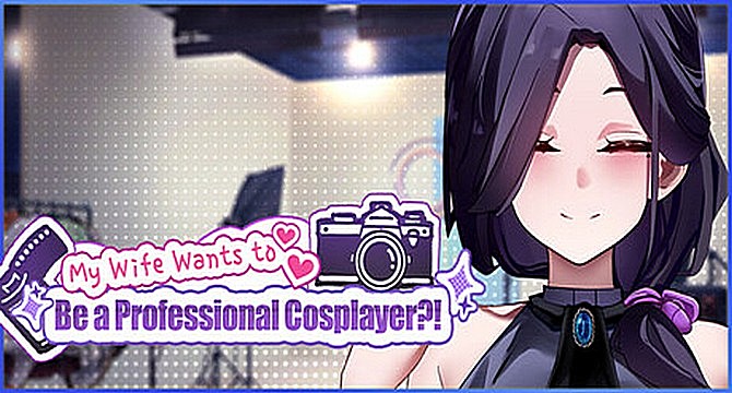 My Wife Wants to Be a Professional Cosplayer?! Free Download