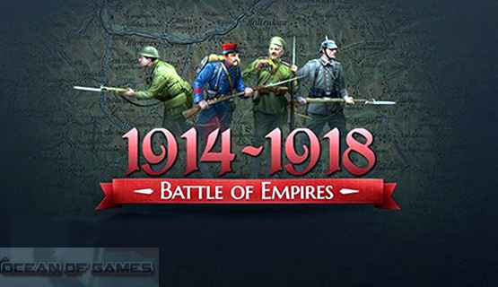 Battle of Empires 1914 1918 PC Game Free Download