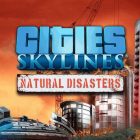 Cities Skylines Natural Disasters Free Download