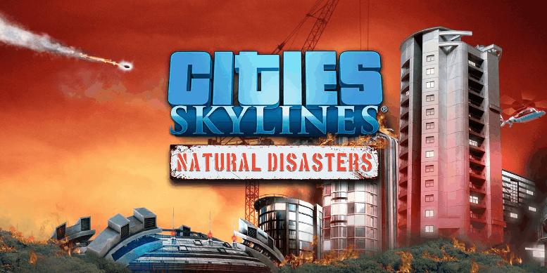Cities Skylines Natural Disasters Free Download