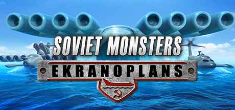 Soviet Monsters Ekranoplans Free Download