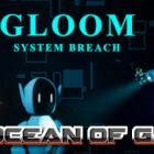 Gloom System Breach TENOKE Free Download (1)