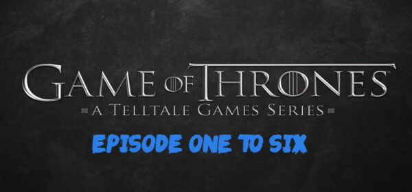 Game of Thrones Episode 6 Free Download Full PC Game
