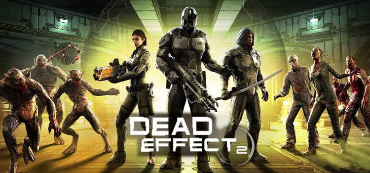 Dead Effect 2 Free Download FULL Version PC Game