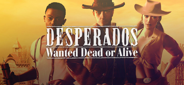 Desperados Wanted Dead Or Alive Free Download PC Game