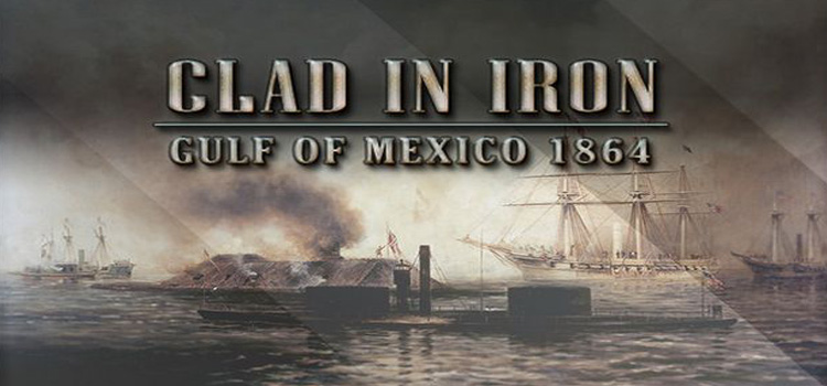 Clad In Iron Gulf Of Mexico 1864 Free Download PC Game