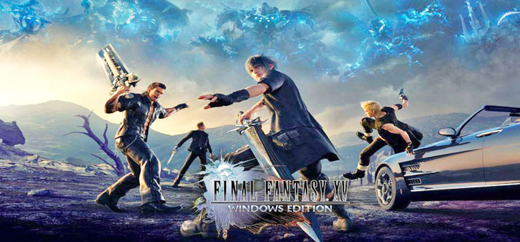 Final Fantasy XV Windows Edition Free Download PC Game