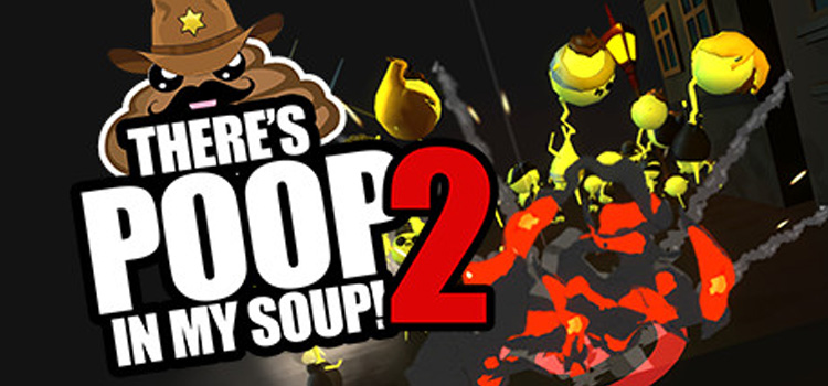 Theres Poop In My Soup Number 2 Free Download Game