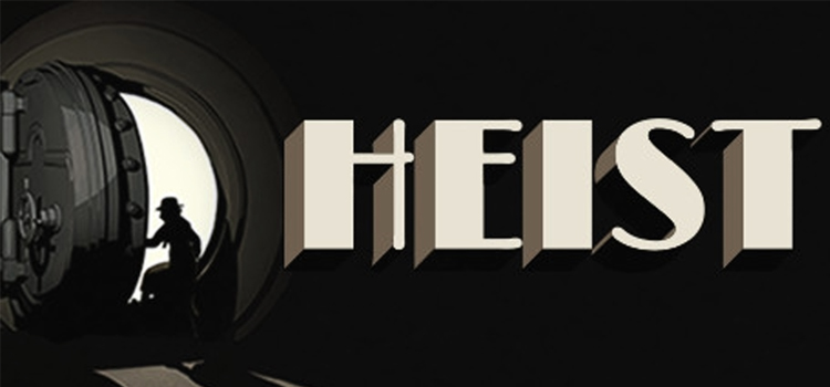 HEIST Free Download FULL Version Crack PC Game Setup