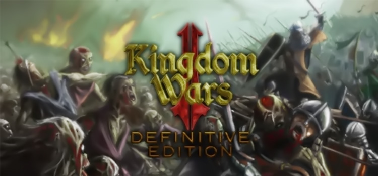 Kingdom Wars 2 Definitive Edition Free Download PC Game