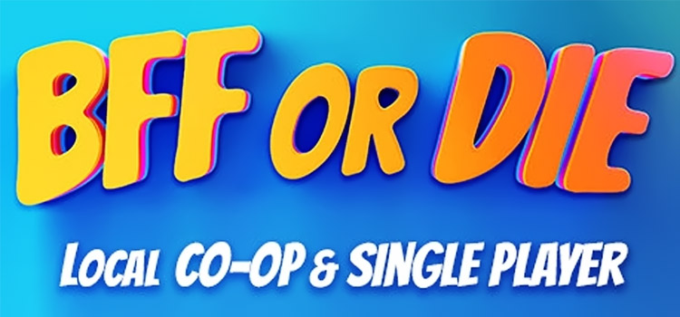 BFF Or Die Free Download FULL Version Crack PC Game