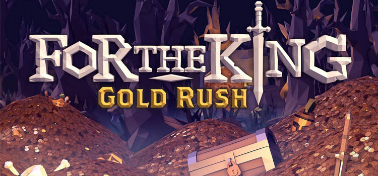 For The King Gold Rush Free Download Full Version PC Game
