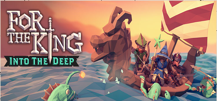 For The King Into The Deep Free Download FULL PC Game