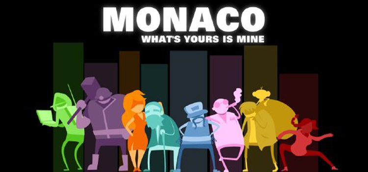 Monaco Whats Yours Is Mine Free Download FULL PC Game