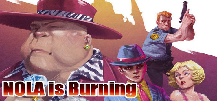 NOLA Is Burning Free Download Full Version Crack PC Game