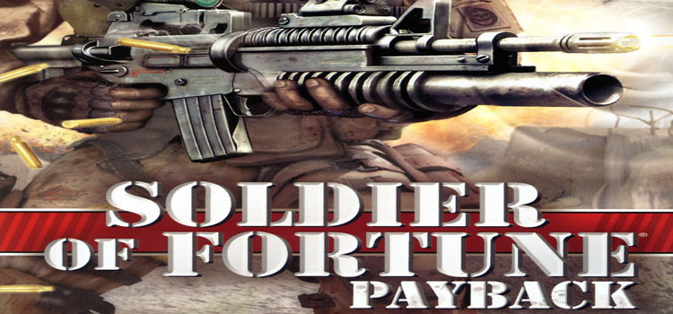 Soldier Of Fortune Payback Free Download FULL PC Game