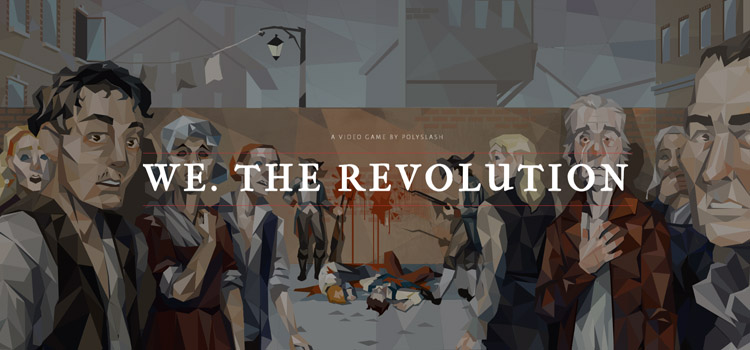 We The Revolution Free Download FULL Version PC Game