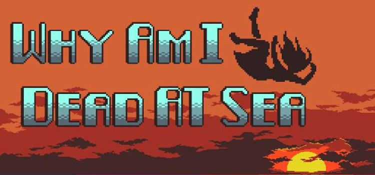 Why Am I Dead At Sea Free Download Full Version PC Game