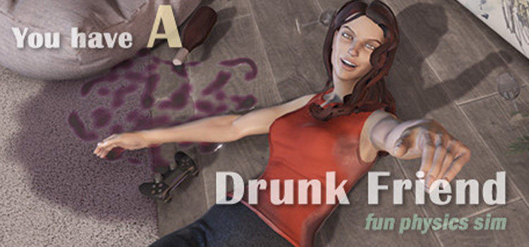 You Have A Drunk Friend Free Download FULL PC Game