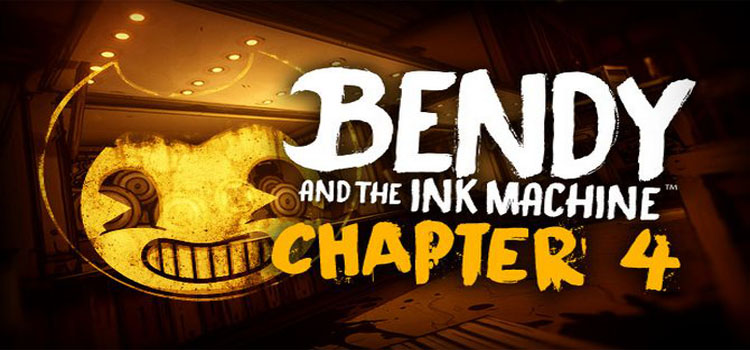 Bendy And The Ink Machine Chapter Four Free Download PC