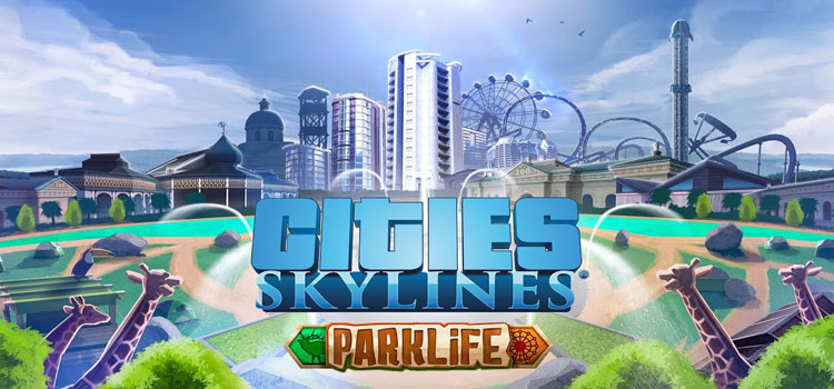 Cities Skylines Parklife Free Download Crack PC Game