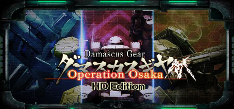 Damascus Gear Operation Osaka HD Edition Free Download PC