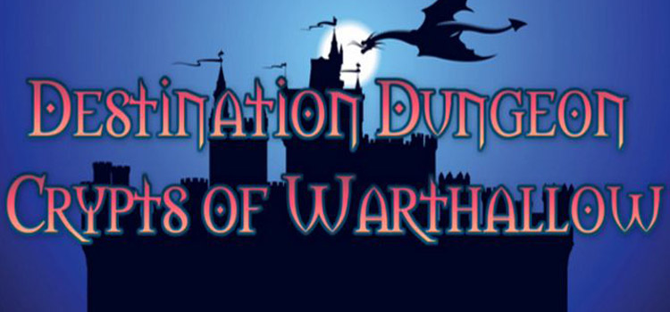 Destination Dungeon Crypts Of Warthallow Free Download PC