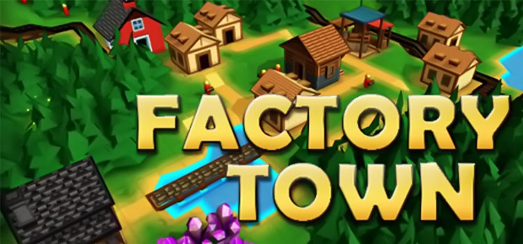 Factory Town Free Download Full Version Crack PC Game
