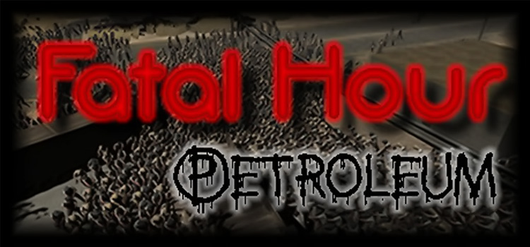 Fatal Hour Petroleum Free Download Full Version PC Game