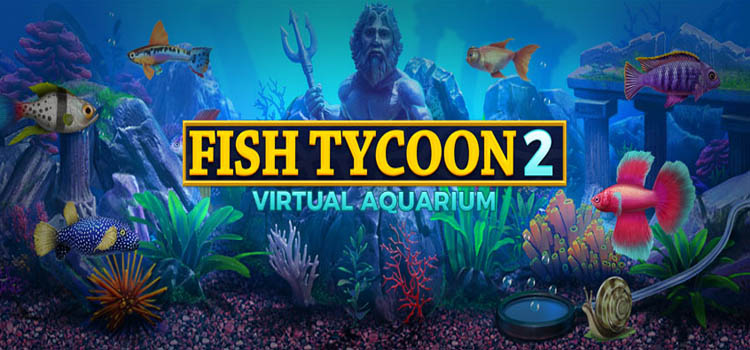 Fish Tycoon 2 Virtual Aquarium Free Download Full PC Game