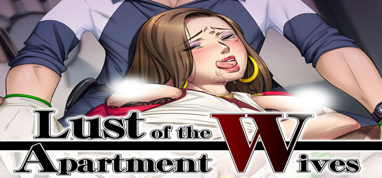 Lust Of The Apartment Wives Free Download Full PC Game