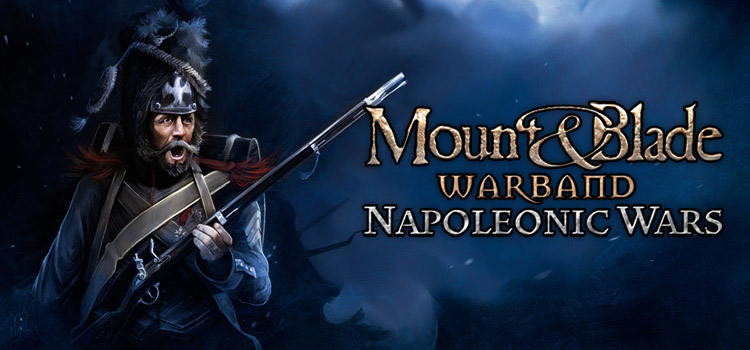 Mount And Blade Warband Napoleonic Wars Free Download PC
