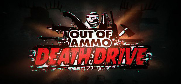 Out Of Ammo Death Drive Free Download Crack PC Game