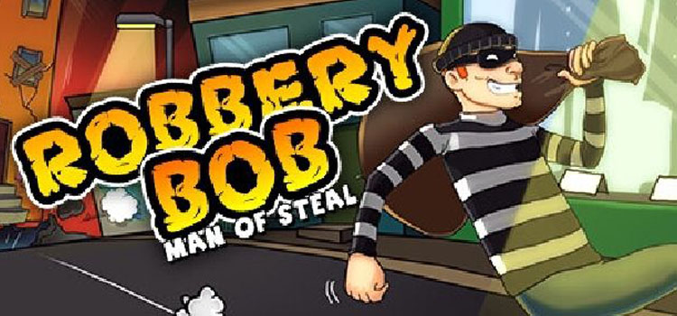Robbery Bob Man Of Steal Free Download Crack PC Game